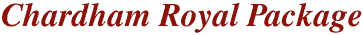 Chardham Royal Package